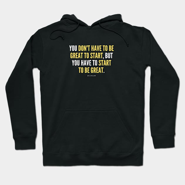 Start to Be Great Hoodie by enricoalonzo